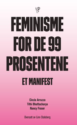 "Feminisme for de 99 prosentene et manifest" av Nancy Fraser