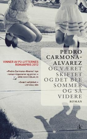Og været skiftet og det ble sommer og så videre - roman