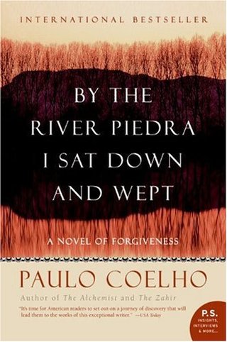 By the River Piedra I Sat Down and Wept - A Novel of Forgiveness