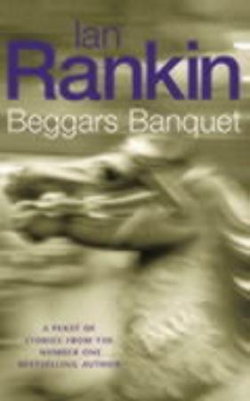 "Beggars banquet" av Ian Rankin