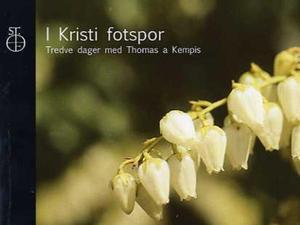 "I Kristi fotspor - tredve dager med Thomas a Kempis" av à Kempis Thomas