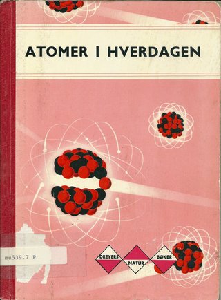 "Dreyers Naturbøker 12 - atomer i hverdagen" av Bertha Morris Parker