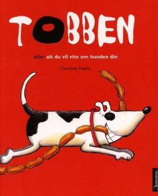 Tobben, eller alt du vil vite om hunden din