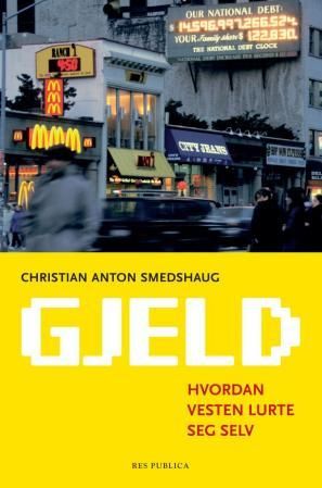 Gjeld - hvordan Vesten lurte seg selv