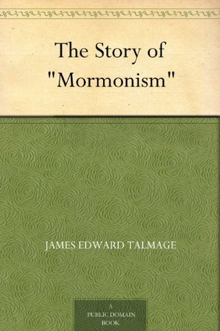 "The Story of "Mormonism"" av James Edward Talmage