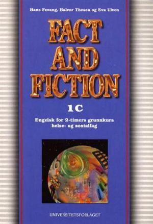 "Fact and fiction 1C - textbook : engelsk for grunnkurs helse- og sosialfag, modul 1" av Hans Fevang