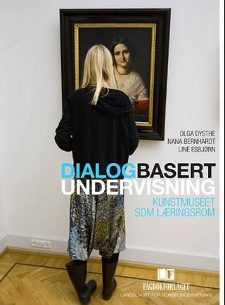 "Dialogbasert undervisning - kunstmuseet som læringsrom" av Olga Dysthe