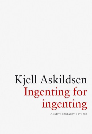 "Ingenting for ingenting noveller" av Kjell Askildsen