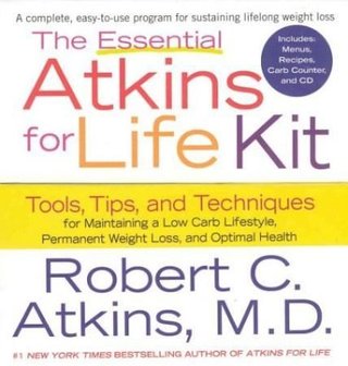 The essential Atkins for life kit - tools, tips, and techniques for maintaining a low carb lifestyle, permanent weight loss, and optimal health