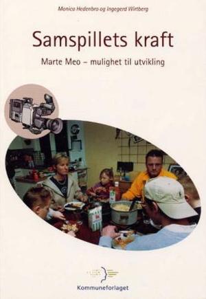 "Samspillets kraft - Marte Meo - mulighet til utvikling" av Monica Hedenbro