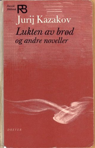 "Lukten av brød og andre noveller" av Jurij Kazakov
