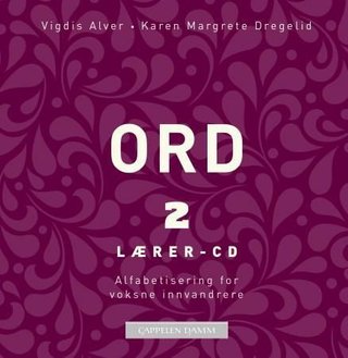 Ord 2 - lærer-CD : alfabetisering for voksne innvandrere