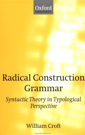 "Radical Construction Grammar Syntactic Theory in Typological Perspective (Oxford linguistics)" av William Croft
