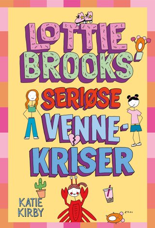 "Lottie Brooks’ seriøse vennekriser" av Katie Kirby