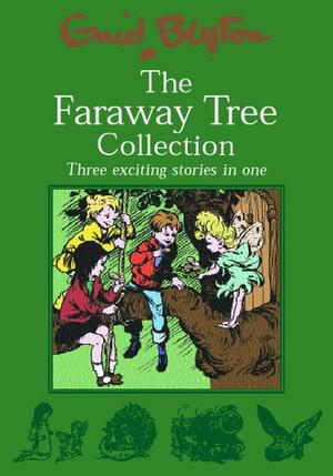 The Faraway Tree Collection - The Enchanted Wood; The Magic Faraway Tree; The Folk of the Faraway Tree