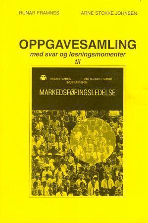 "Oppgavesamling med svar og løsningsmomenter til Markedsføringsledelse" av Runar Framnes