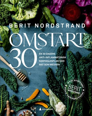 "Omstart 30 en 30 dagers anti-inflammatorisk kostholdsplan med mat som medisin" av Berit Nordstrand