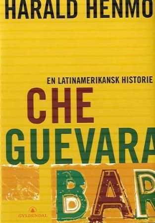 Che Guevara bar - en latinamerikansk historie