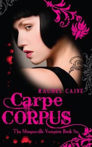 "Carpe Corpus (Morganville Vampires)" av Rachel Caine