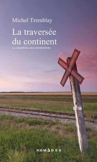 La traversée du continent - La Diaspora des Desrosiers / 1.