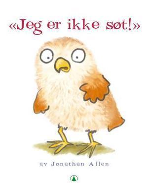 "Jeg er ikke søt!" av Jonathan Allen