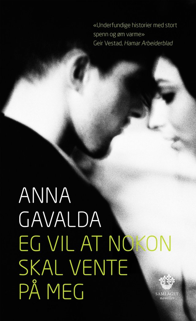 "Eg vil at nokon skal vente på meg - noveller" av Anna Gavalda