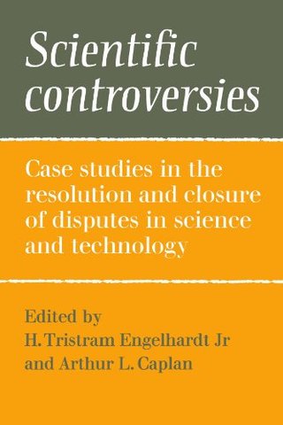 "Scientific Controversies Case Studies in the Resolution and Closure of Disputes in Science and Technology" av H. Tristram Engelhardt  Jr.