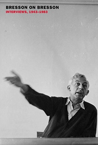 "Bresson on Bresson Interviews, 1943-1983" av Robert Bresson