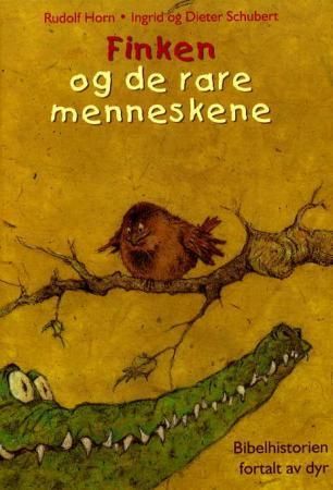 Finken og de rare menneskene - dyr forteller den bibelske historie
