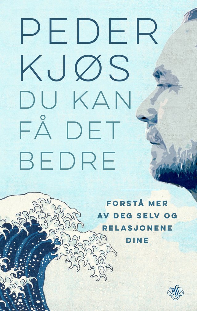 "Du kan få det bedre - forstå mer av deg selv og relasjonene dine" av Peder Kjøs