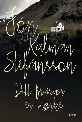 "Ditt fravær er mørke" av Jón Kalman Stefánsson