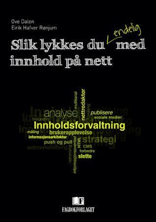 "Slik lykkes du endelig med innhold på nett" av Ove Dalen