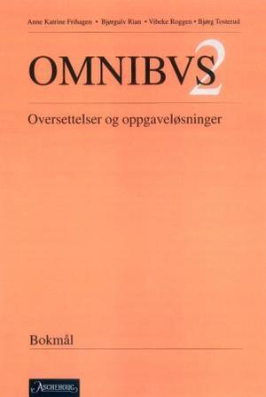 "Omnibvs 2 - oversettelser og oppgaveløsninger" av Anne-Katrine Frihagen