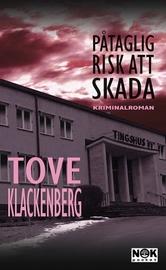 "Påtaglig risk att skada" av Tove Klackenberg