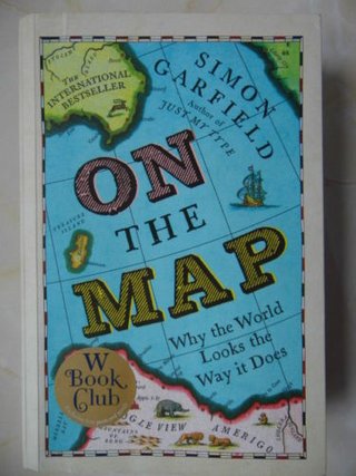 "On the map why the world looks the way it does" av Simon Garfield