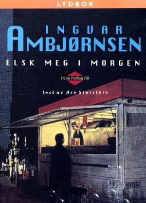 "Elsk meg i morgen" av Ingvar Ambjørnsen