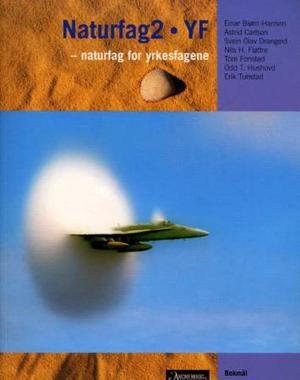 "Naturfag2 YF - naturfag for yrkesfagene" av Einar Biørn-Hansen