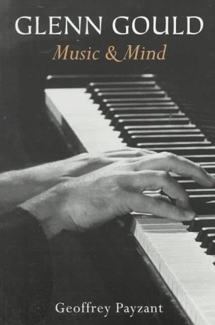 "Glenn Gould Music and Mind" av Geoffrey Payzant