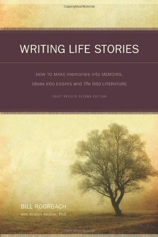 "Writing Life Stories How To Make Memories Into Memoirs, Ideas Into Essays And Life Into Literature" av Bill Roorbach