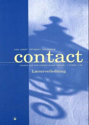 "Contact - lærerveiledning : fransk for den videregående skolen : C-språk 1. år" av Gro Lokøy