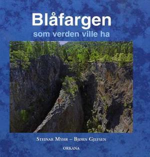 "Blåfargen som verden ville ha - historien om koboltgruvene og Blaafarveværket på Modum" av Steinar Myhr