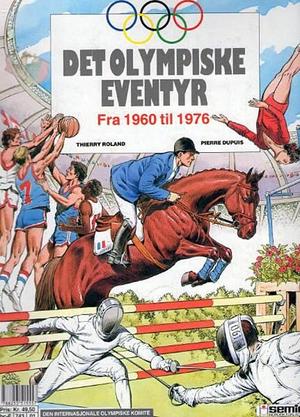 "Det olympiske eventyr Fra 1960 til 1976" av Pierre Dupuis