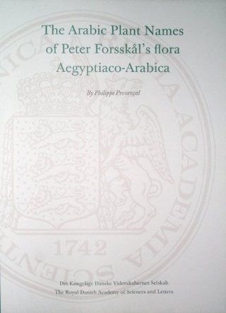 "The Arabic plant names of Peter Forsskål's Flora Aegyptiaco-Arabica (Dansk Biologiske Skrifte)" av Philippe Provençal