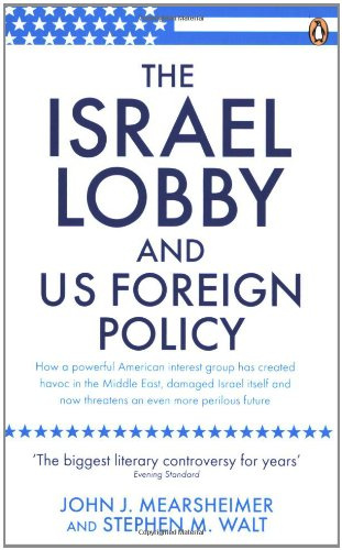 "The Israel Lobby and US Foreign Policy" av John J Mearsheimer