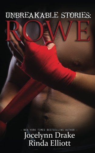 "Unbreakable Stories Rowe (Unbreakable Bonds)" av Jocelynn Drake