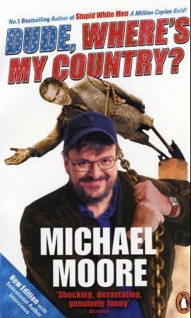 "Dude, where's my country?" av Michael Moore