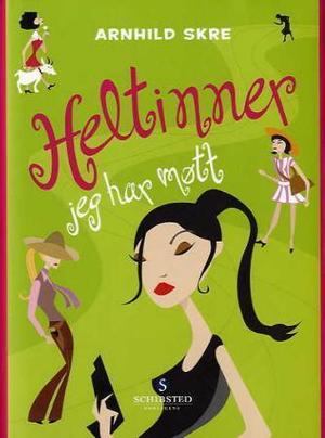 "Heltinner jeg har møtt" av Arnhild Skre