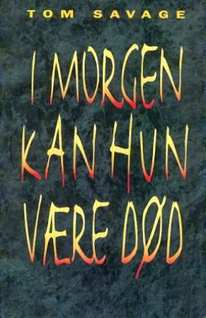 I morgen kan hun være død