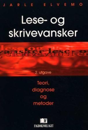 "Lese- og skrivevansker - teori, diagnose og metoder" av Jarle Elvemo