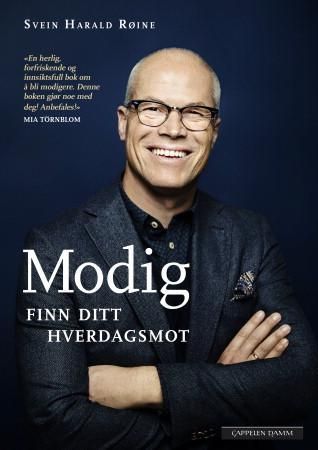 "Modig! finn ditt hverdagsmot" av Svein Harald Røine